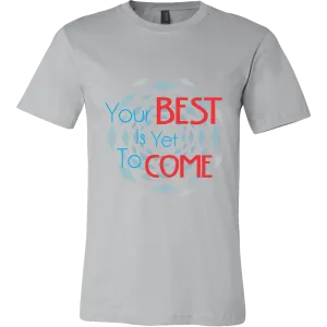 Canvas Men's Shirts The Past Is Gone, Your Best Is Yet To Come!!