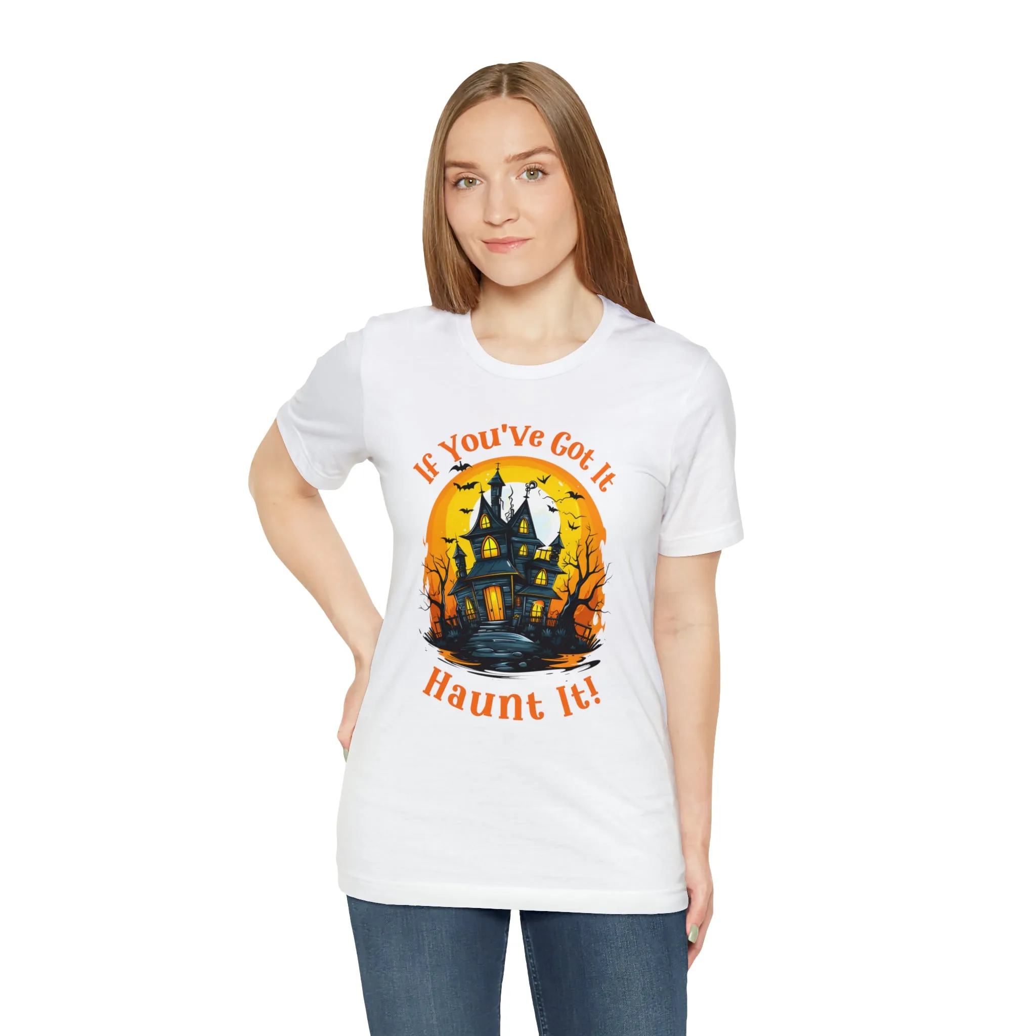 If You've Got It Haunt It Halloween T-Shirt | Scary Haunted House Tee |  Bella Canvas 3001Unisex | Creepy Short Sleeve Tshirt