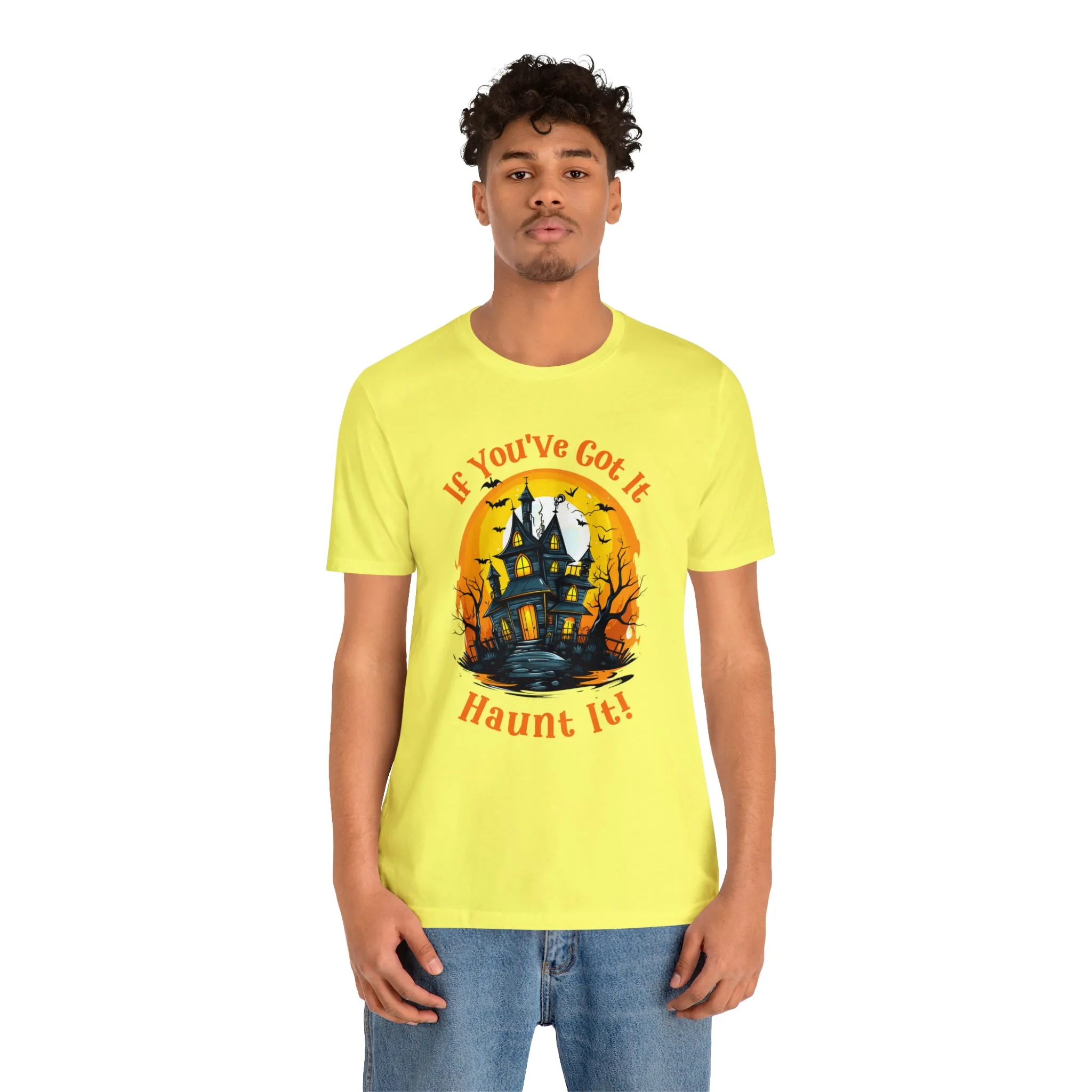 If You've Got It Haunt It Halloween T-Shirt | Scary Haunted House Tee |  Bella Canvas 3001Unisex | Creepy Short Sleeve Tshirt