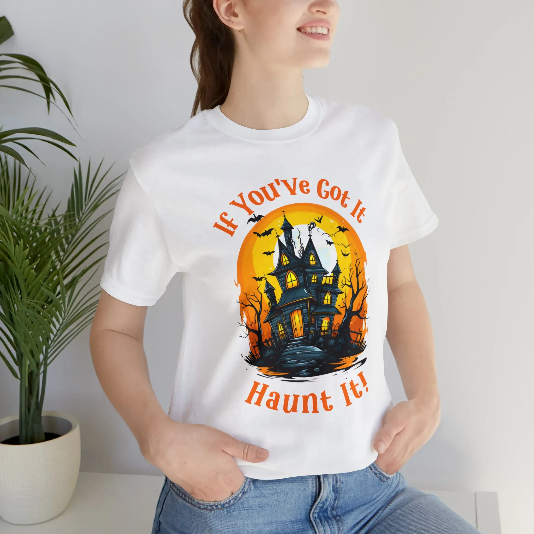 If You've Got It Haunt It Halloween T-Shirt | Scary Haunted House Tee |  Bella Canvas 3001Unisex | Creepy Short Sleeve Tshirt