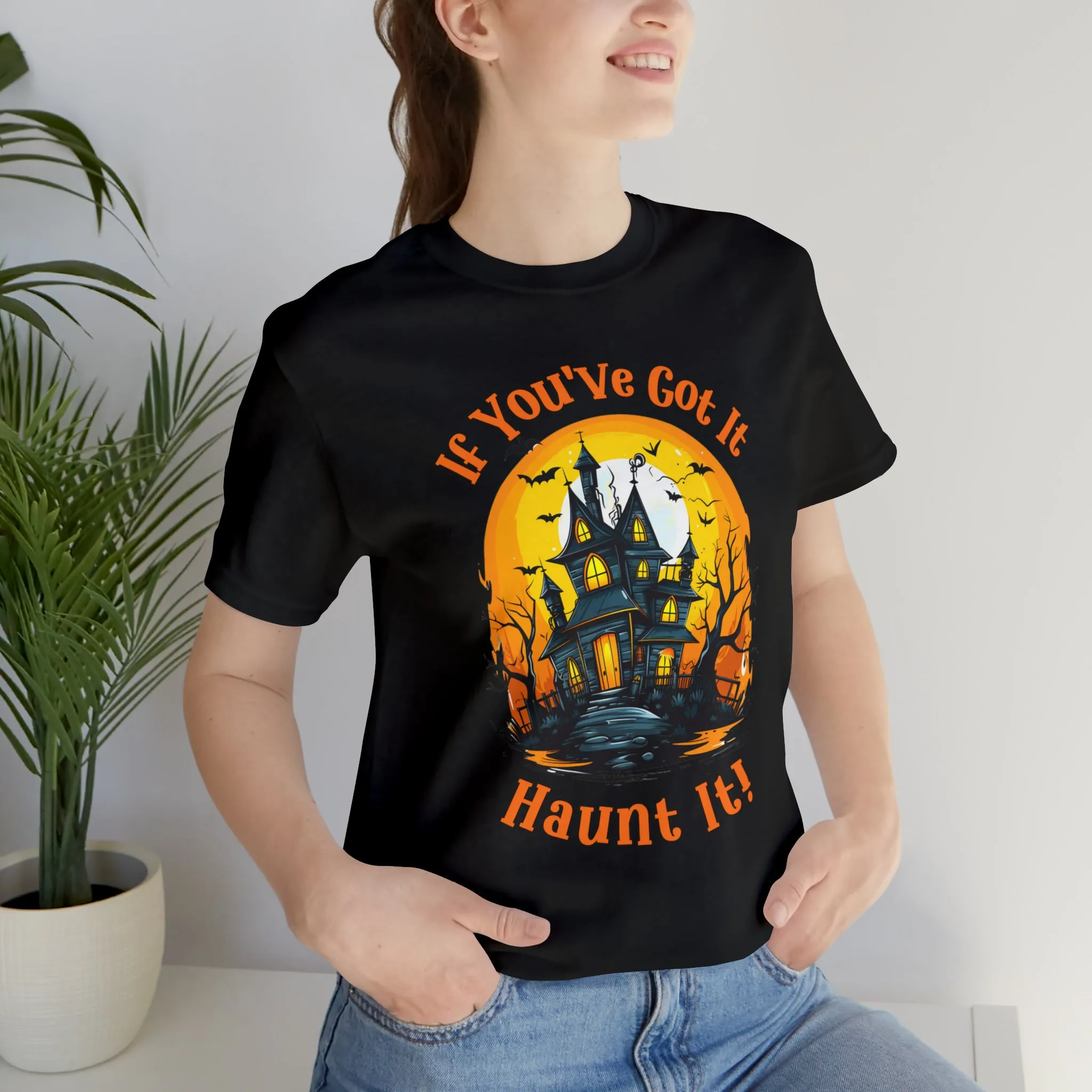 If You've Got It Haunt It Halloween T-Shirt | Scary Haunted House Tee |  Bella Canvas 3001Unisex | Creepy Short Sleeve Tshirt