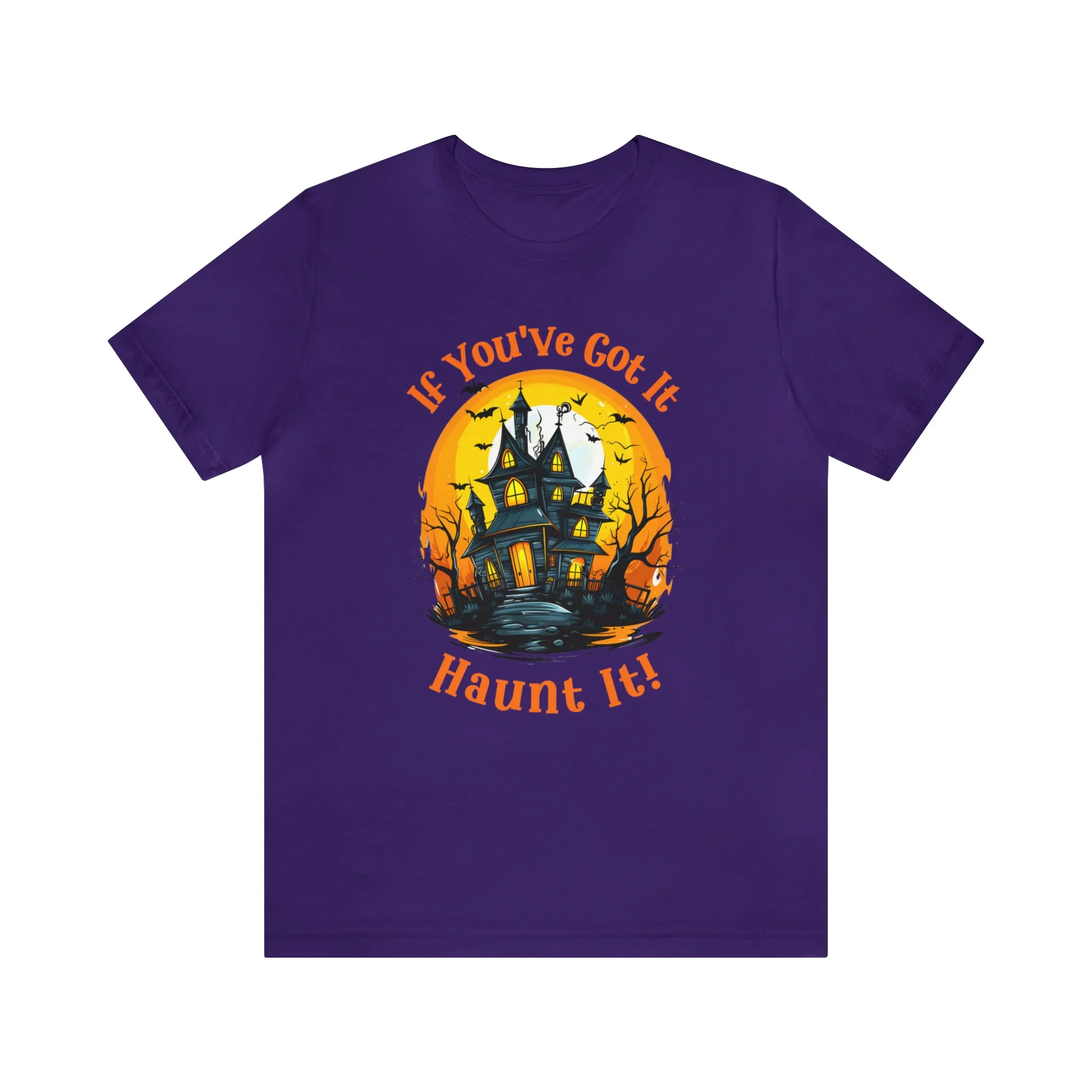 If You've Got It Haunt It Halloween T-Shirt | Scary Haunted House Tee |  Bella Canvas 3001Unisex | Creepy Short Sleeve Tshirt