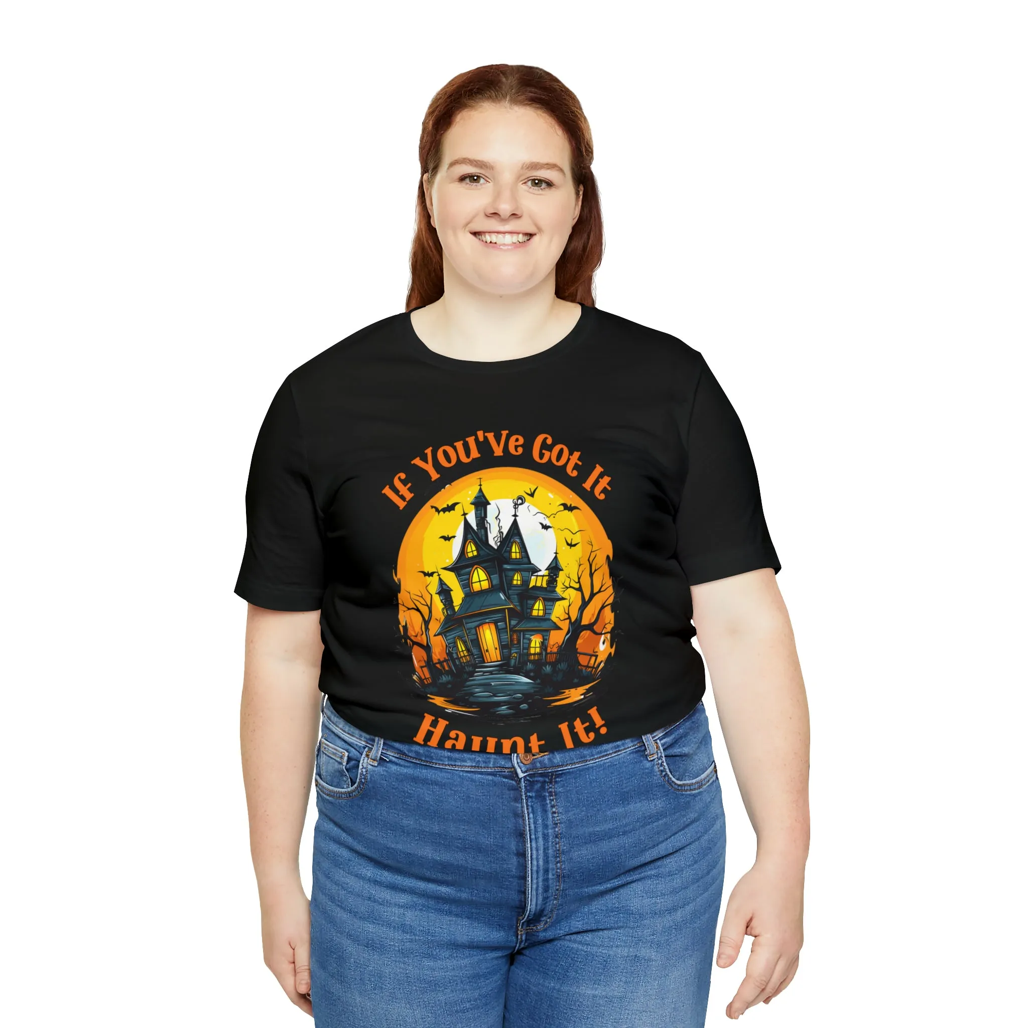 If You've Got It Haunt It Halloween T-Shirt | Scary Haunted House Tee |  Bella Canvas 3001Unisex | Creepy Short Sleeve Tshirt