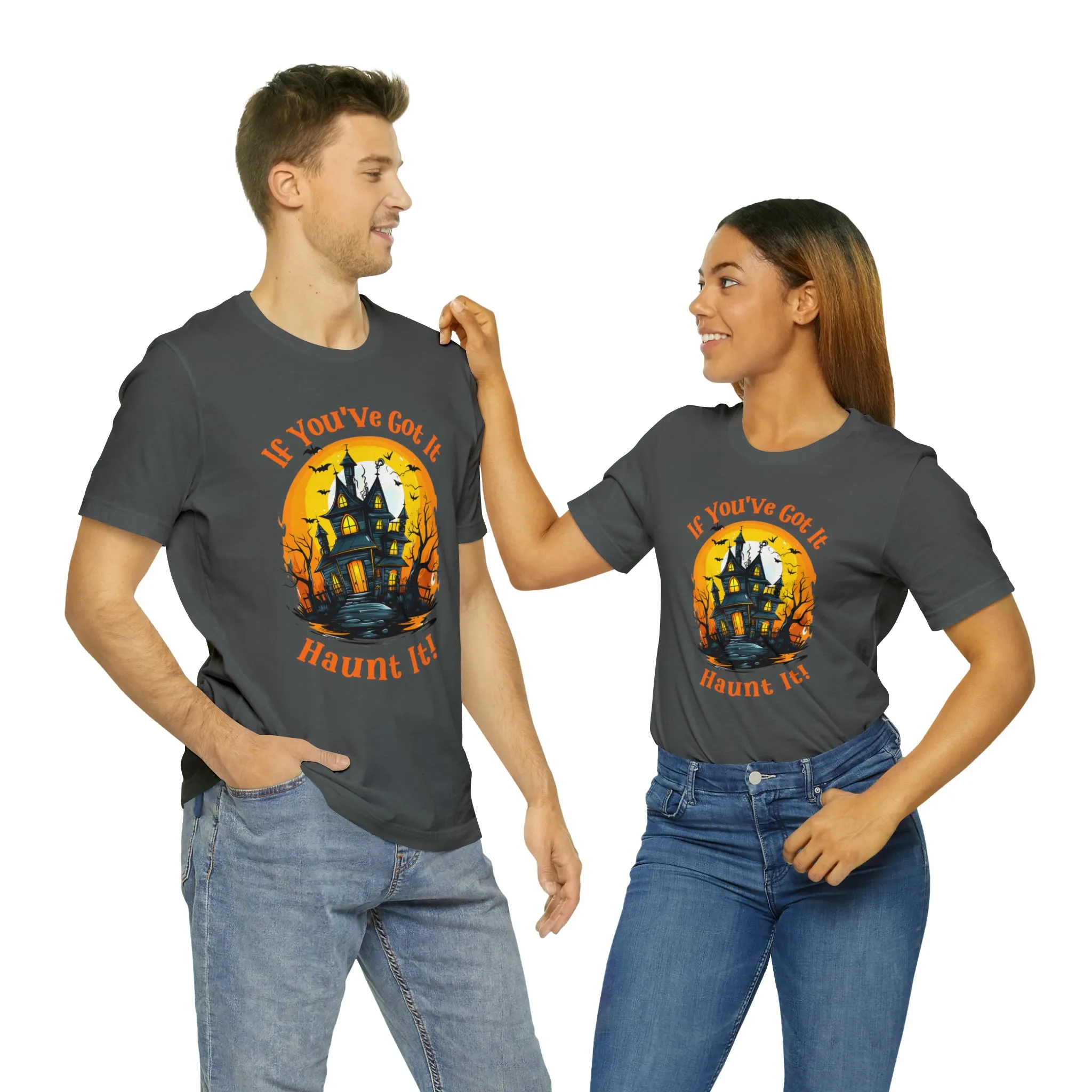 If You've Got It Haunt It Halloween T-Shirt | Scary Haunted House Tee |  Bella Canvas 3001Unisex | Creepy Short Sleeve Tshirt