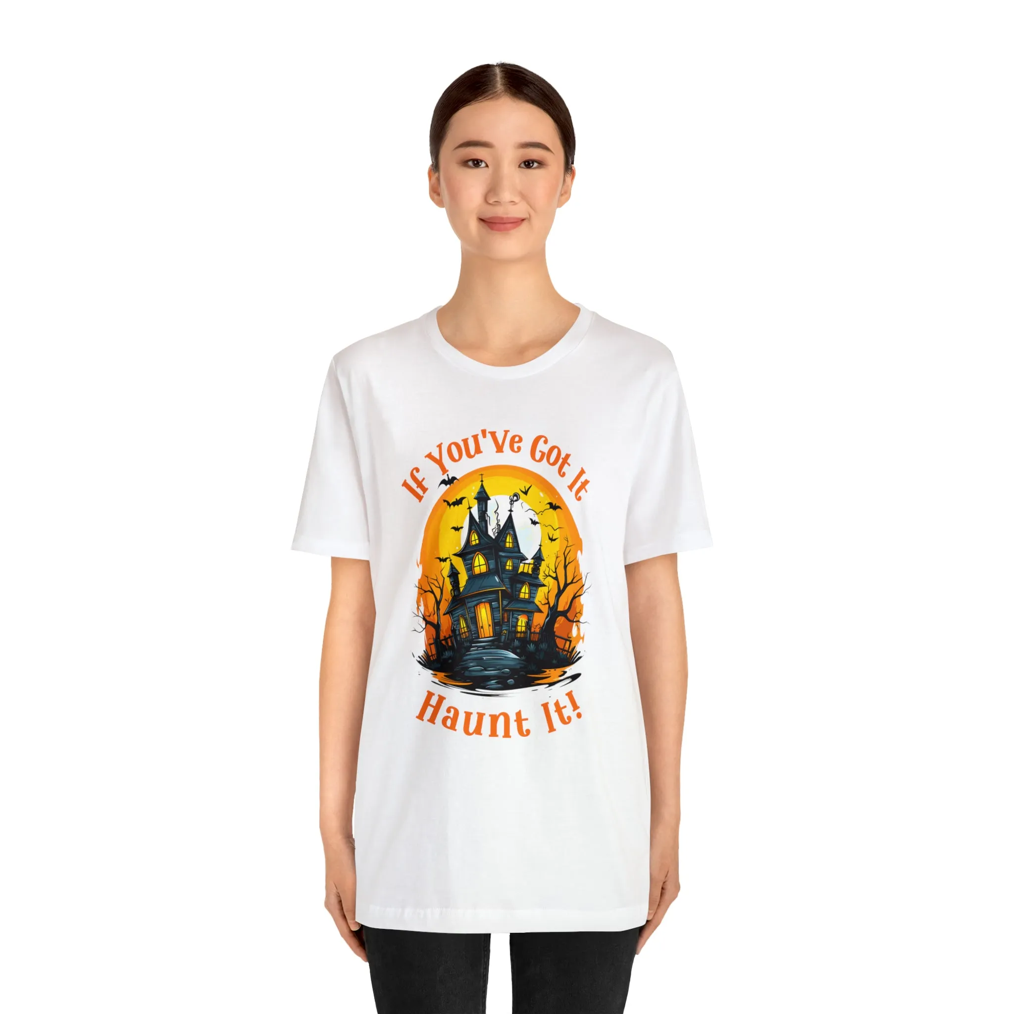 If You've Got It Haunt It Halloween T-Shirt | Scary Haunted House Tee |  Bella Canvas 3001Unisex | Creepy Short Sleeve Tshirt