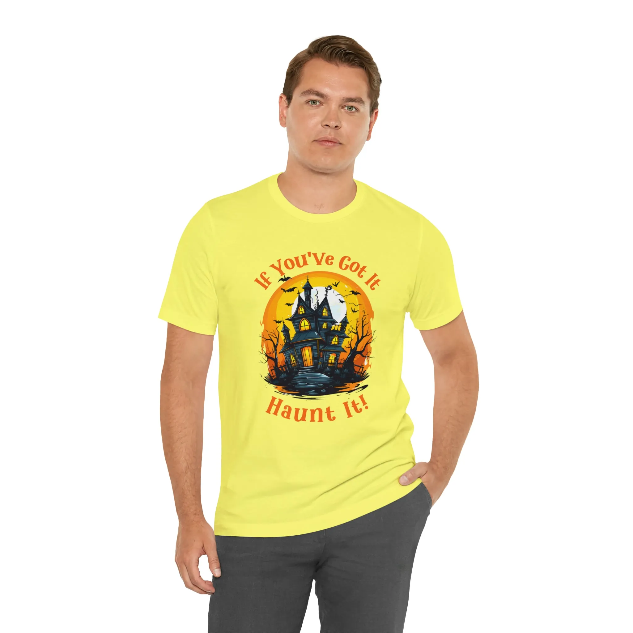 If You've Got It Haunt It Halloween T-Shirt | Scary Haunted House Tee |  Bella Canvas 3001Unisex | Creepy Short Sleeve Tshirt