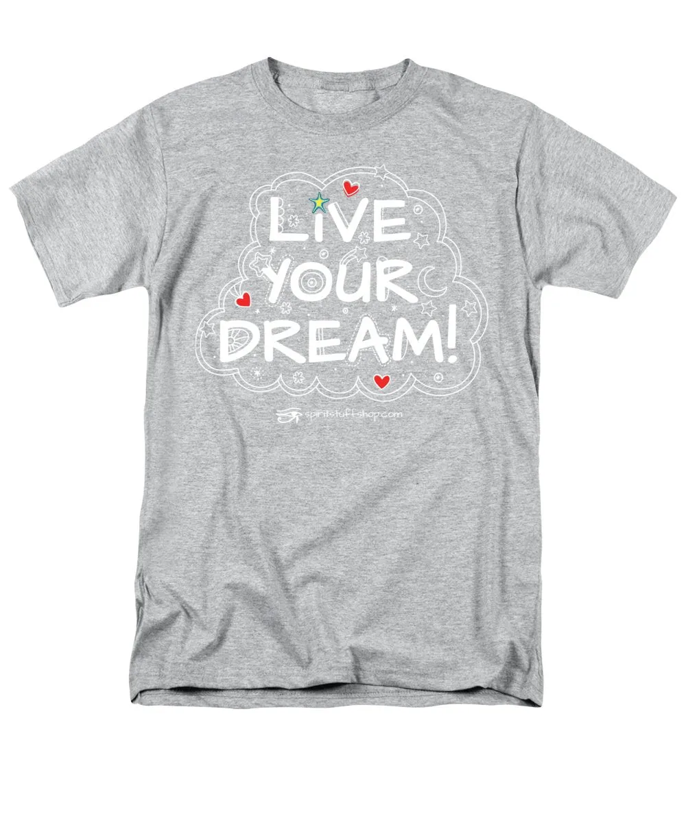 Live Your Dream - Men's T-Shirt  (Regular Fit)