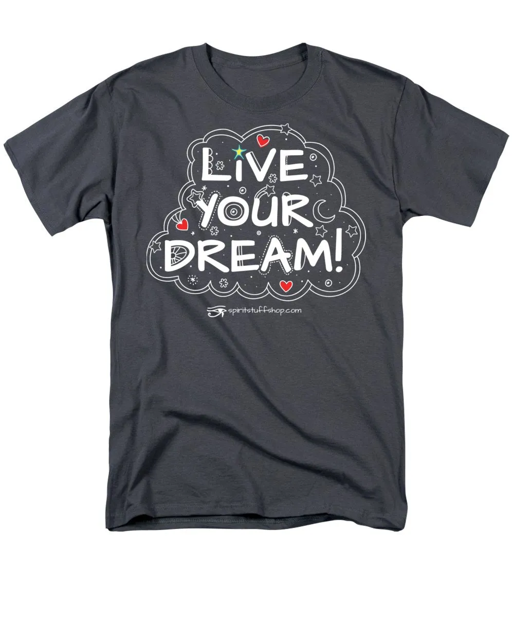 Live Your Dream - Men's T-Shirt  (Regular Fit)