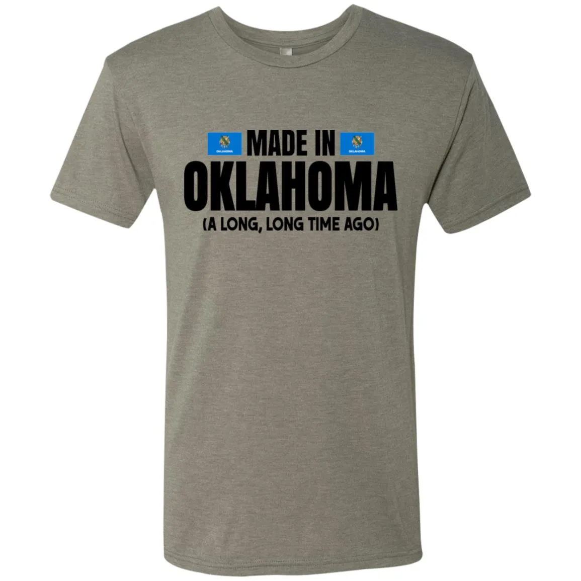 Made In Oklahoma A Long Long Time Ago T- Shirt