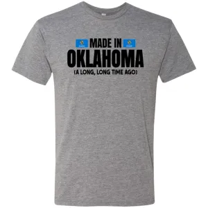 Made In Oklahoma A Long Long Time Ago T- Shirt