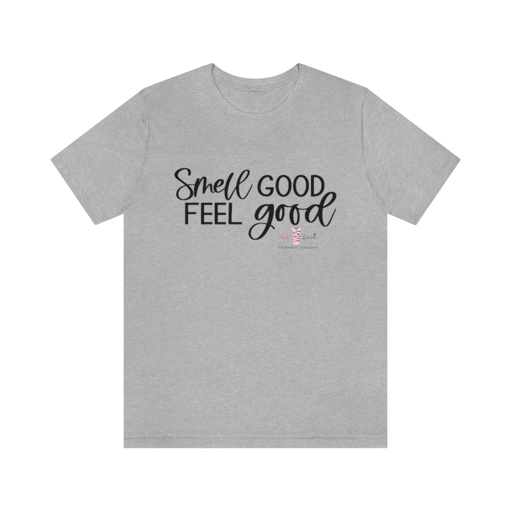 Smell Good. Feel Good.