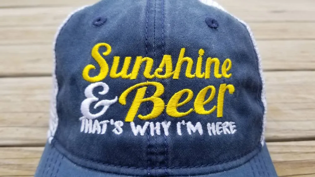Sunshine and Beer That's Why I'm Here